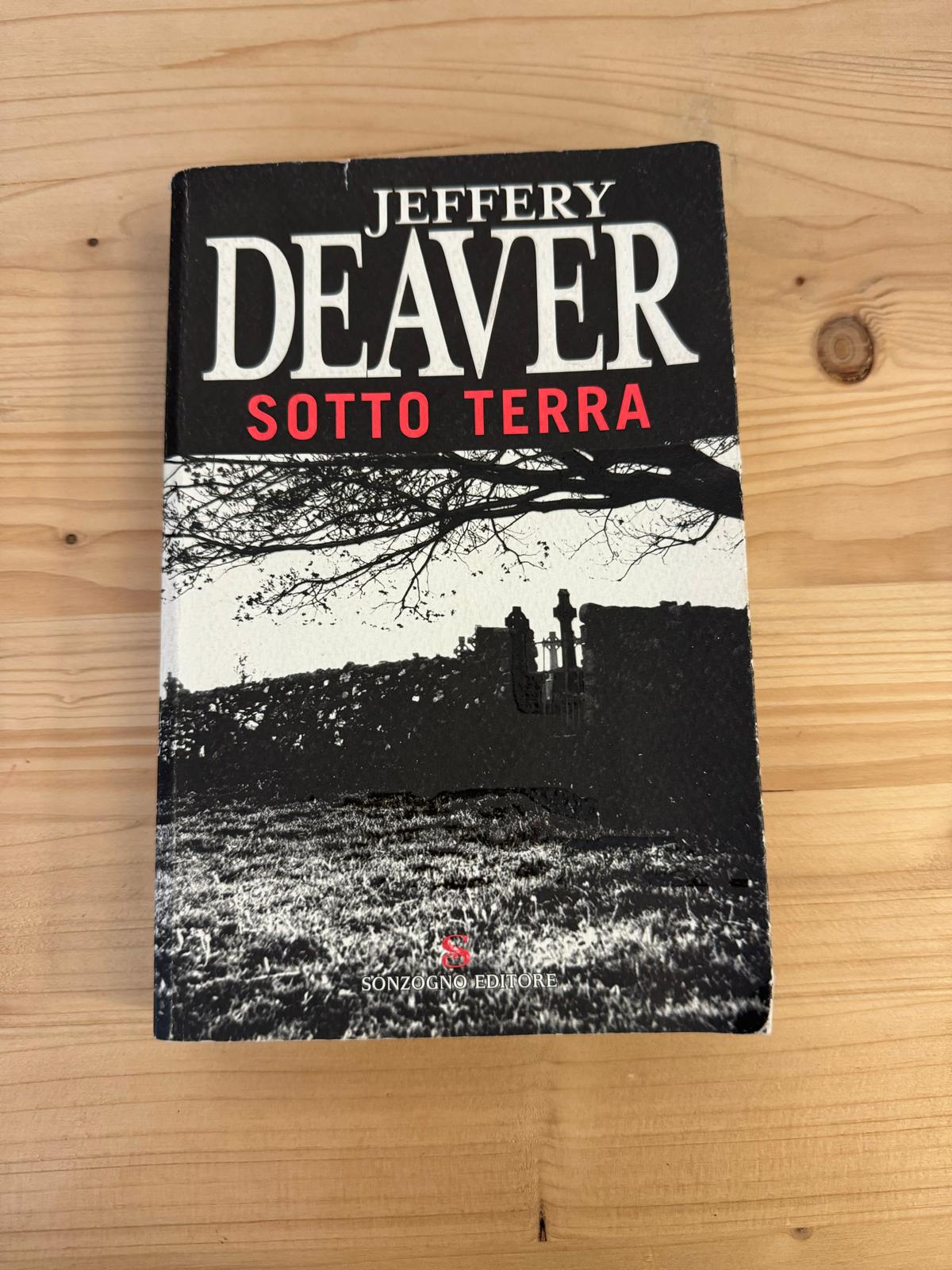 SOTTO TERRA - Jeffery Deaver - SONZOGNO 